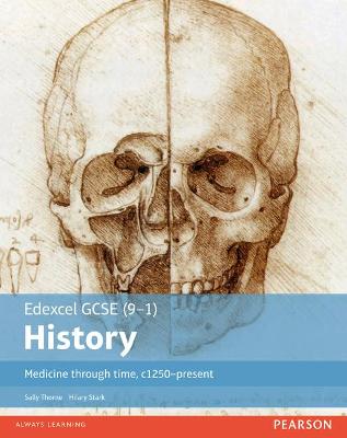 Edexcel GCSE (9-1) History Medicine through time, c1250-present Student Book - Stark, Hilary, and Thorne, Sally