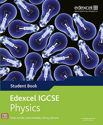 Edexcel International GCSE Physics Student Book with ActiveBook CD - Johnson, Penny, and Woolley, Steve, and Arnold, Brian