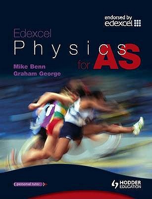 Edexcel Physics for AS - Benn, Mike, and George, Graham