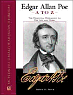 Edgar Allan Poe A to Z: The Essential Reference to His Life and Work