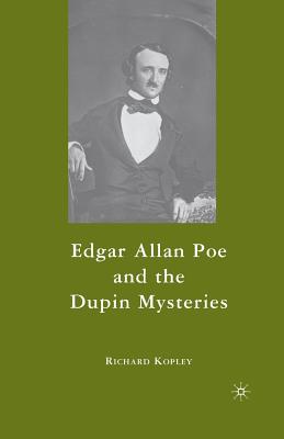 Edgar Allan Poe and the Dupin Mysteries - Kopley, R