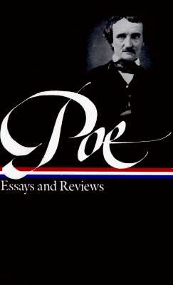 Edgar Allan Poe: Essays and Reviews (Loa #20) - Poe, Edgar Allan, and Thompson, G R (Editor)