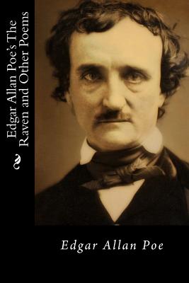 Edgar Allan Poe's The Raven and Other Poems - Poe, Edgar Allan