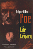 Edgar Allen Poe: His Life and Legacy