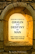 Edgar Cacye's Origin and Destiny of Man