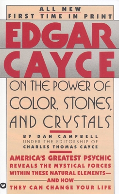 Edgar Cayce on the Power of Color, Stones, and Crystals - Cayce, Edgar Evans, and Reed, Henry