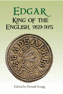 Edgar, King of the English, 959-975: New Interpretations