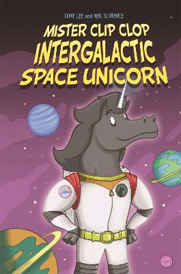 EDGE: Bandit Graphics: Mister Clip-Clop: Intergalactic Space Unicorn - Lee, Tony