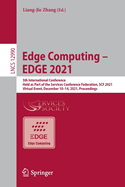 Edge Computing - EDGE 2021: 5th International Conference, Held as Part of the Services Conference Federation, SCF 2021, Virtual Event, December 10-14, 2021, Proceedings