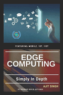 Edge Computing: Simply in Depth