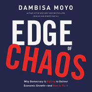 Edge of Chaos: Why Democracy Is Failing to Deliver Economic Growthand How to Fix It