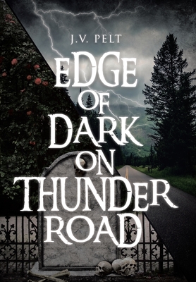 Edge of Dark on Thunder Road - Pelt, J V