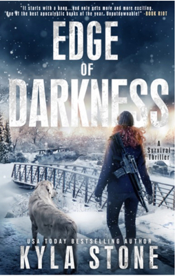 Edge of Darkness: A Post-Apocalyptic Survival Thriller - Stone, Kyla