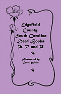 Edgefield County, South Carolina: Deed Books 36, 37 & 38