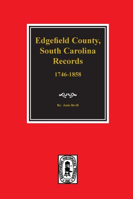 Edgefield County, South Carolina, Records of. - Revill, Janie (Compiled by)