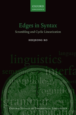 Edges in Syntax: Scrambling and Cyclic Linearization - Ko, Heejeong