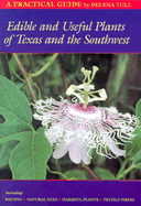 Edible and Useful Plants of Texas and the Southwest: A Practical Guide