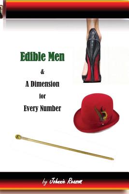 Edible Men and A Dimension for Every Number - Reason, Johnnie