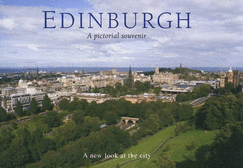 Edinburgh: a pictorial souvenir: Picturing Scotland: A New Look at the City