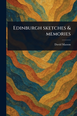 Edinburgh Sketches & Memories - Masson, David