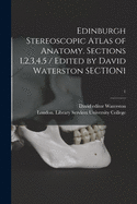 Edinburgh Stereoscopic Atlas of Anatomy. Sections 1,2,3,4,5 / Edited by David Waterston SECTION1; 1