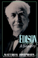 Edison: A Biography - Josephson, Matthew