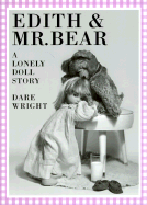 Edith & Mr. Bear: A Lonely Doll Story
