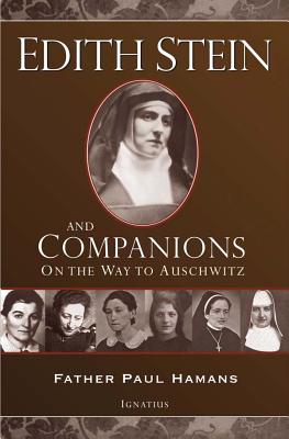 Edith Stein and Companions: On the Way to Auschwitz - Hamans, Paul F W, Fr.