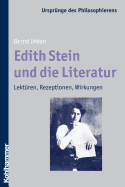 Edith Stein Und Die Literatur: Lekturen, Rezeptionen, Wirkungen