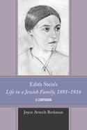 Edith Stein's Life in a Jewish Family, 1891-1916: A Companion