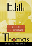 Edith Thomas: A Passion for Resistance