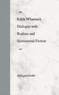 Edith Wharton's Dialogue with Realism and Sentimental Fiction