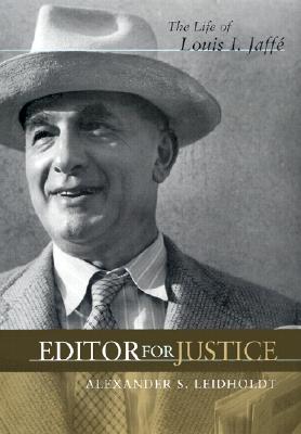 Editor for Justice: The Life of Louis I. Jaff - Leidholdt, Alexander S