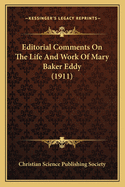 Editorial Comments on the Life and Work of Mary Baker Eddy (1911)