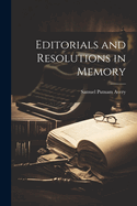 Editorials and Resolutions in Memory