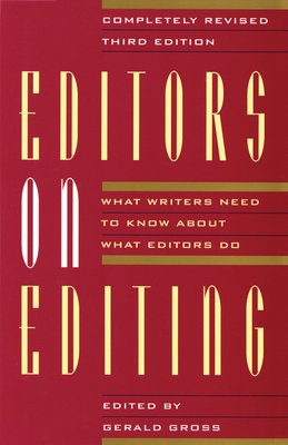 Editors on Editing: What Writers Need to Know about What Editors Do - Gross, Gerald C (Editor)