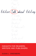 Editors Talk about Editing: Insights for Readers, Writers and Publishers