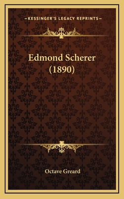 Edmond Scherer (1890) - Greard, Octave