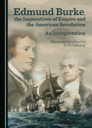 Edmund Burke, the Imperatives of Empire and the American Revolution: An Interpretation
