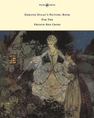 Edmund Dulac's Picture-Book For The French Red Cross - Various