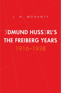 Edmund Husserl's Freiburg Years: 1916-1938