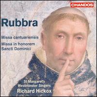 Edmund Rubbra: Missa cantuariensis; Missa in honorem Sancti Dominici - Ian Watson (organ); St Margaret's Westminster Singers (choir, chorus); Richard Hickox (conductor)