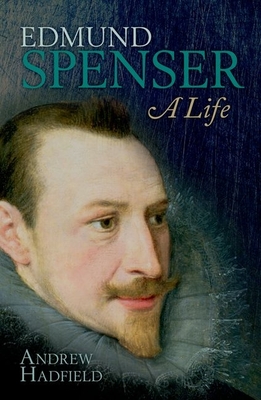 Edmund Spenser: A Life - Hadfield, Andrew