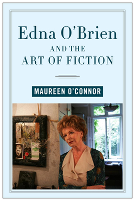 Edna O'Brien and the Art of Fiction - O'Connor, Maureen