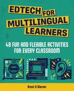 Edtech for Multilingual Learners: 48 Fun and Flexible Activities for Every Classroom