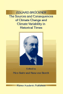 Eduard Brckner - The Sources and Consequences of Climate Change and Climate Variability in Historical Times