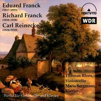 Eduard Franck, Richard Franck, Carl Reinecke: Werke fr Violoncello und Klavier - Maria Bergmann (piano); Thomas Blees (cello)
