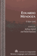 Eduardo Mendoza: A New Look - Paulson, Michael G (Editor), and Alvarez-Detrell, Tamara (Editor), and Oxford, Jeffrey Thomas (Editor)