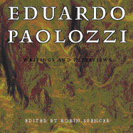 Eduardo Paolozzi: Writings and Interviews - Paolozzi, Eduardo, and Spencer, Robin (Editor)