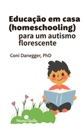 Educa??o em casa (homeschooling) para um autismo florescente